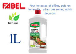 [42679] Fabel ECO VINAIGRE 16° DE JARDIN POUR TERRASSE ET ALLEES,POTS EN TERRACOTTA,VITRES DES SERRES,OUTILS DE JARDIN 1000ml